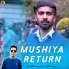 Mushiya Return